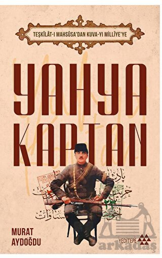 Teşkilat-I Mahsusa’Dan Kuva-Yı Milliye’Ye - Yeditepe Yayınevi