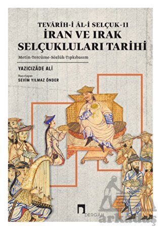 Tevarih-İ Al-İ Selçuk II - İran Ve Irak Selçukluları Tarihi - Dergah Yayınları