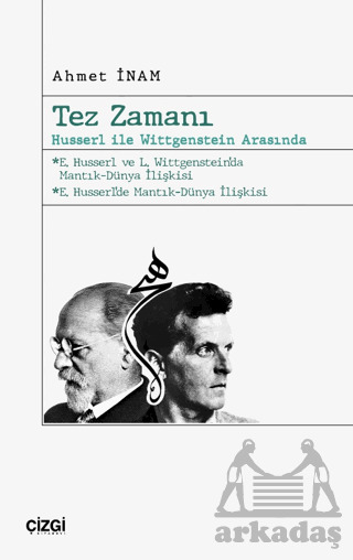 Tez Zamanı : Husserl İle Wittgenstein Arasında - Çizgi Kitabevi
