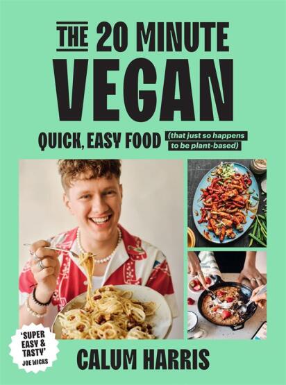 The 20-Minute Vegan Over 80 Easy, Tasty and Quick Plant-Based Recipes - Bluebird Books