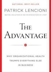 The Advantage: Why Organizational Health Trumps Everything Else in Business - 1