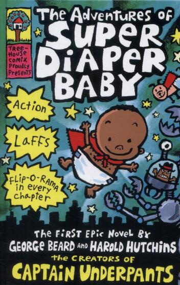 The Adventures of Super Diaper Baby The First Epic Novel - Captain Underpants - 1