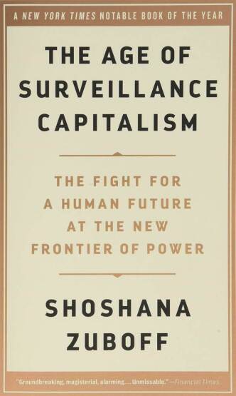 The Age of Surveillance Capitalism The Fight for a Human Future at the New Frontier of Power - 1