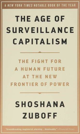 The Age of Surveillance Capitalism The Fight for a Human Future at the New Frontier of Power - Public Affairs