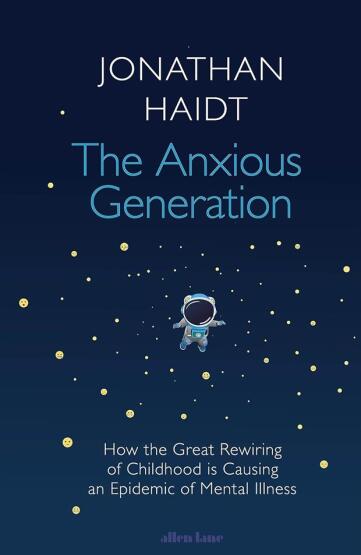 The Anxious Generation How the Great Rewiring of Childhood Is Causing an Epidemic of Mental Illness - 1