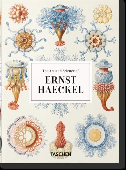 The Art and Science of Ernst Haeckel - Taschen