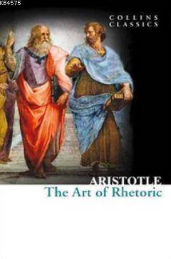 The Art Of Rhetoric - Collins Classics