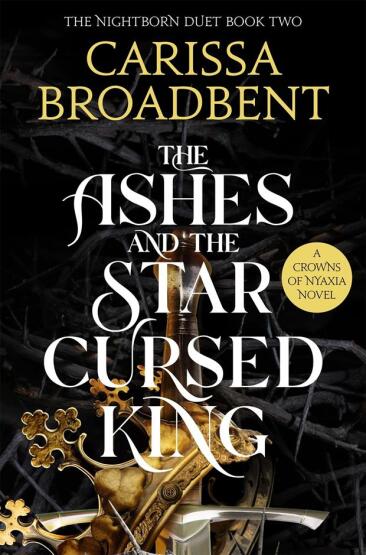 The Ashes And The Star-Cursed King (Crowns Of Nyaxia 2) - Bramble