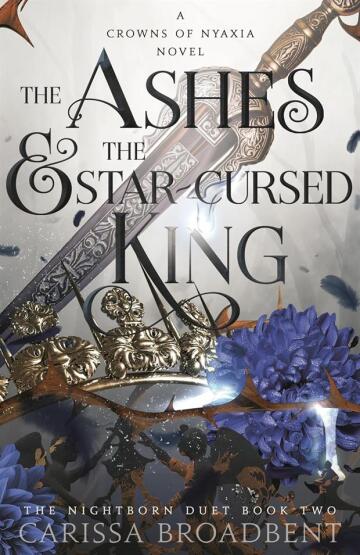 The Ashes And The Star-Cursed King - Crowns Of Nyaxia - Tor Books UK