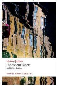 The Aspern Papers and Other Stories - Oxford University Press UK