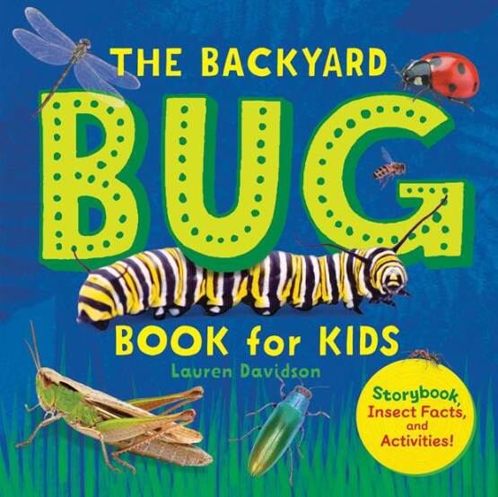 The Backyard Bug Book For Kids: Storybook, Insect Facts And Activities - 1