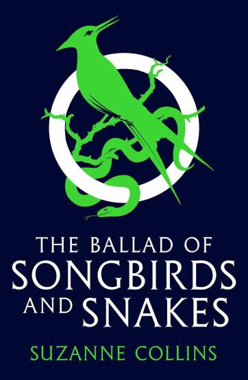 The Ballad of Songbirds and Snakes - The Hunger Games - Scholastic UK