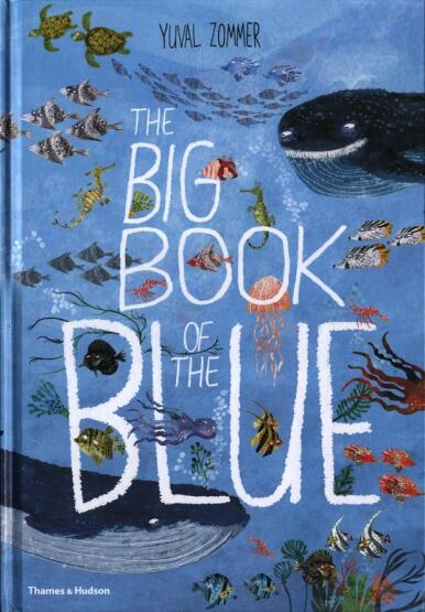The Big Book of the Blue - The Big Book Series - Thames & Hudson