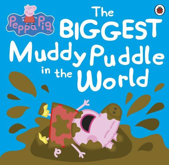 The Biggest Muddy Puddle in the World - Peppa Pig - Ladybird