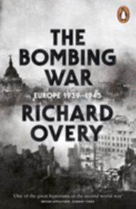 The Bombing War: Europe, 1939-1945 - Penguin Books UK