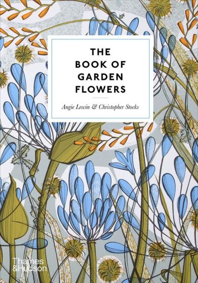The Book of Garden Flowers - Thames & Hudson