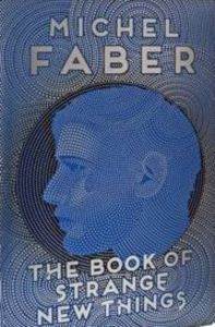 The Book Of Strange New Things - Canongate Books