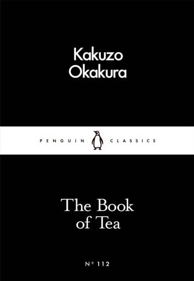 The Book of Tea - Penguin Little Black Classics - Penguin Classics UK