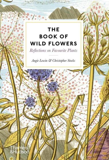 The Book of Wild Flowers Reflections on Favourite Plants - 1