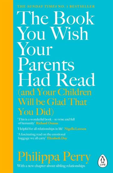 The Book You Wish Your Parents Had Read (And Your Children Will Be Glad That You Did) - Penguin Books UK