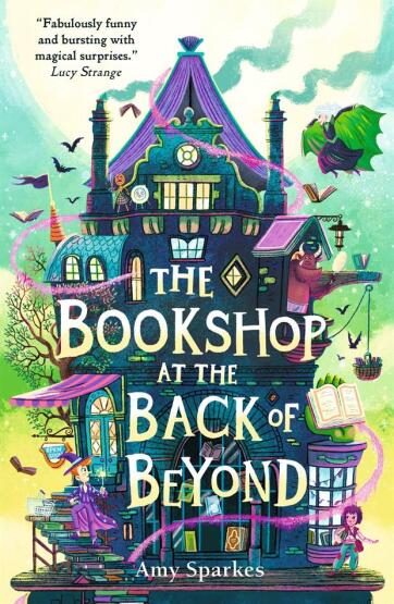 The Bookshop at the Back of Beyond - The House at the Edge of Magic - Walker Books