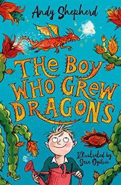 The Boy Who Grew Dragons - Piccadilly Press