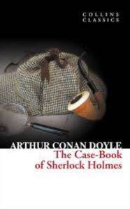 The Casebook Of Sherlock Holmes - Collins Classics