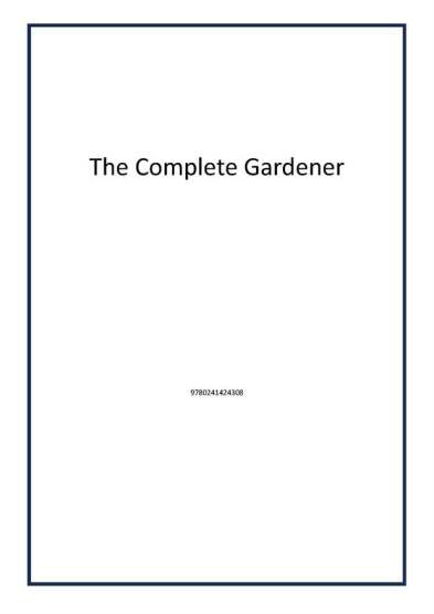 The Complete Gardener - Dorling Kindersley UK