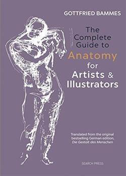 The Complete Guide to Anatomy for Artists & Illustrators - Search Press
