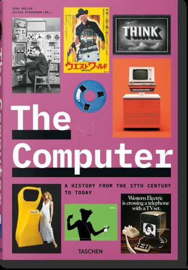 The Computer A History from the 17th Century to Today - Taschen