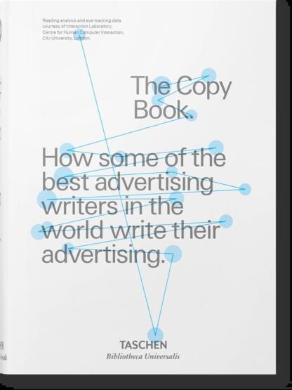 The Copy Book How Some of the Best Advertising Writers in the World Write Their Advertising - Bibliotheca Universalis - Taschen