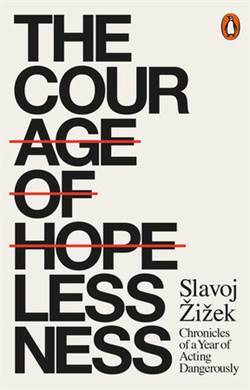 The Courage Of Hopelessness: Chronicles Of A Year Of Acting Dangerously - Penguin Books UK