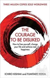 The Courage To Be Disliked - Allen & Unwin