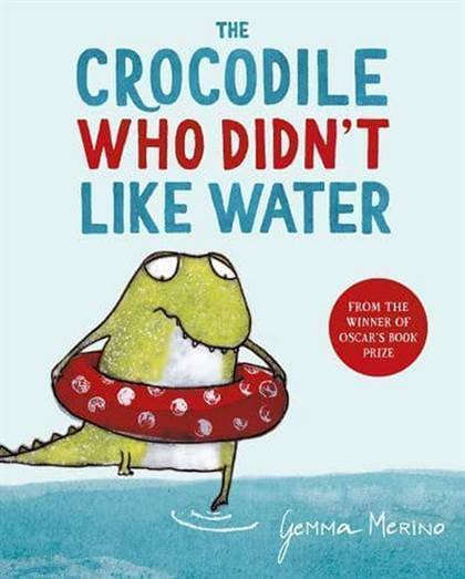 The Crocodile Who Didn't Like Water - Macmillan Children’s