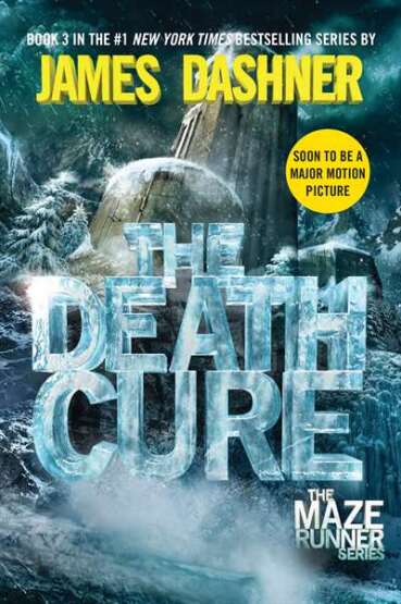 The Death Cure (Maze Runner, Book Three) - Del Rey USA