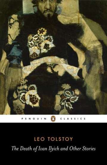 The Death of Ivan Ilyich and Other Stories - Penguin Classics USA