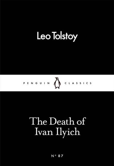 The Death of Ivan Ilyich - Penguin Little Black Classics - Penguin Classics UK