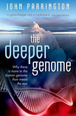 The Deeper Genome: Why There Is More To The Human Genome Than Meets The Eye - Oxford University Press UK