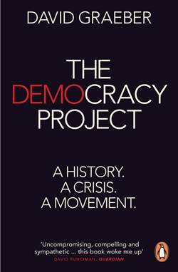 The Democracy Project: A History, A Crisis And A Movement - Penguin Books UK