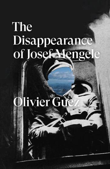 The Disappearance of Josef Mengele A Novel - Verso Fiction - 1