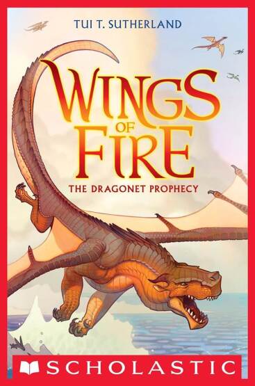 The Dragonet Prophecy (Wings of Fire #1) - Wings of Fire - Scholastic USA