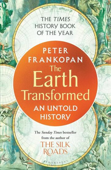 The Earth Transformed An Untold History - Bloomsbury