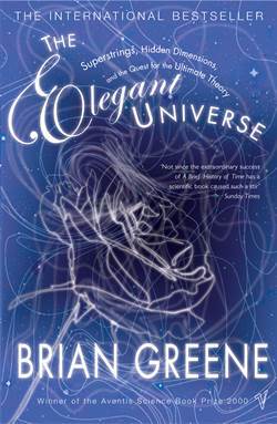 The Elegant Universe: Superstrings, Hidden Dimensions, And The Quest For The Ultimate Theory - 1