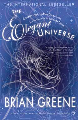 The Elegant Universe: Superstrings, Hidden Dimensions, And The Quest For The Ultimate Theory - Vintage Books UK