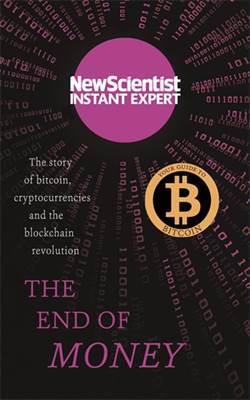 The End of Money: The Story Of Bitcoin, Cryptocurrencies And The Block Chain Revolution - 1