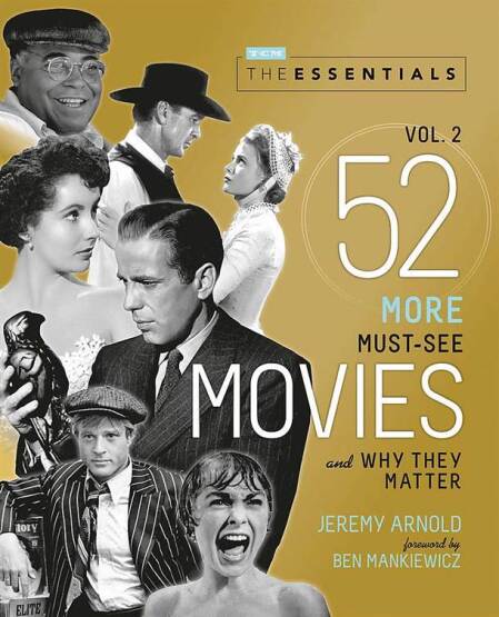 The Essentials Vol. 2 52 More Must-See Movies and Why They Matter - 1