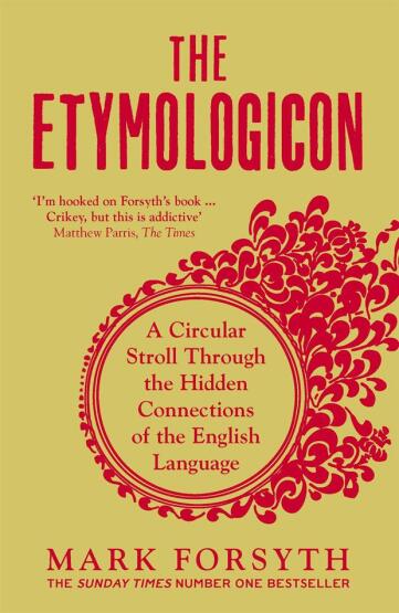 The Etymologicon A Circular Stroll Through the Hidden Connections of the English Language - Icon Books