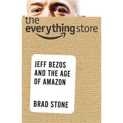 The Everything Store: Jeff Bezos and the Age of Amazon - Little Brown USA