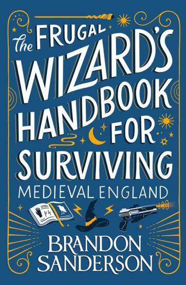 The Frugal Wizard's Handbook for Surviving Medieval England - Gollancz