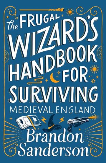 The Frugal Wizard's Handbook for Surviving Medieval England - Gollancz